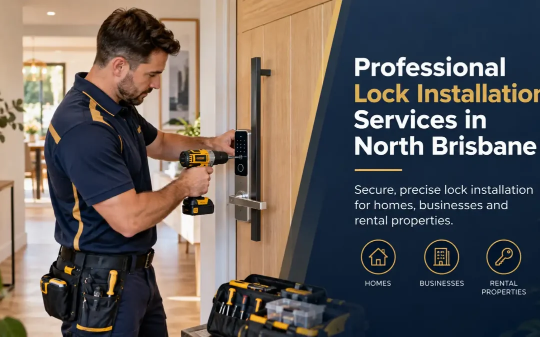 Professional Lock Installation Services in North Brisbane