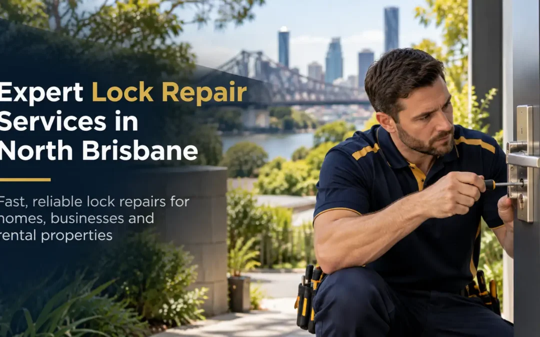 Expert Lock Repair Services in North Brisbane